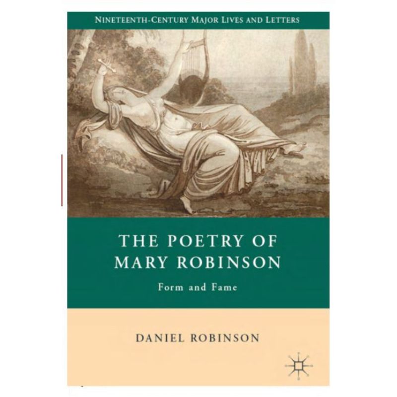 The Poetry of Mary Robinson Form & Fame.(E-Book)
